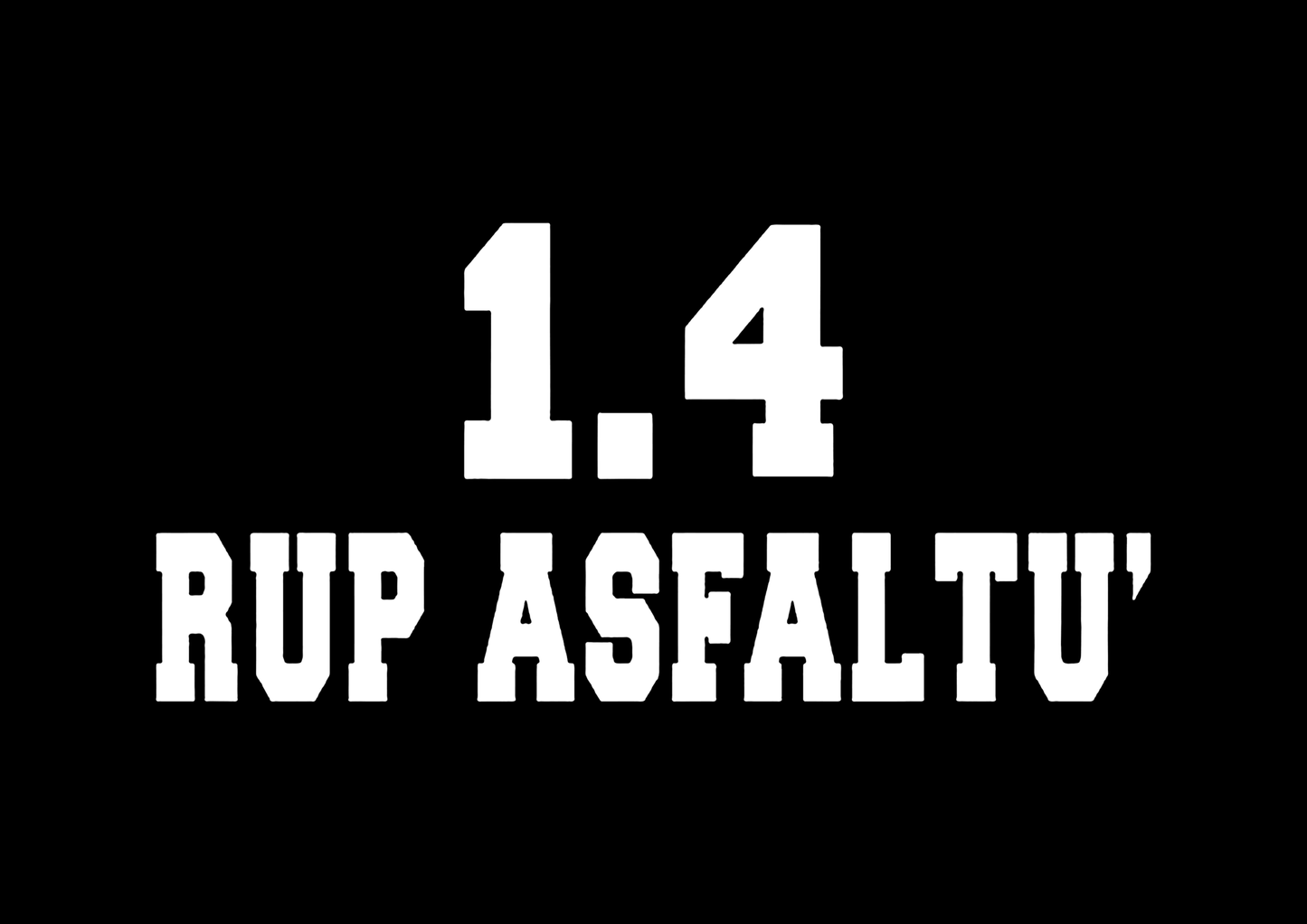 Sticker - 1.4 RUP ASFALTU'
