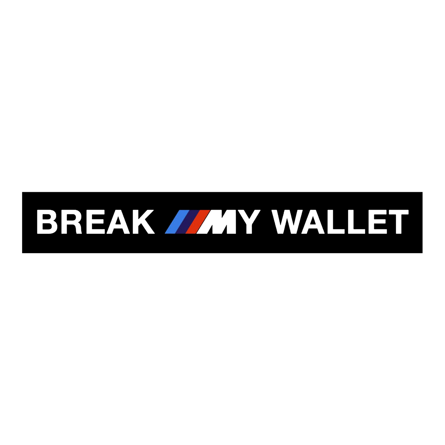 Sticker - BREAK MY WALLET