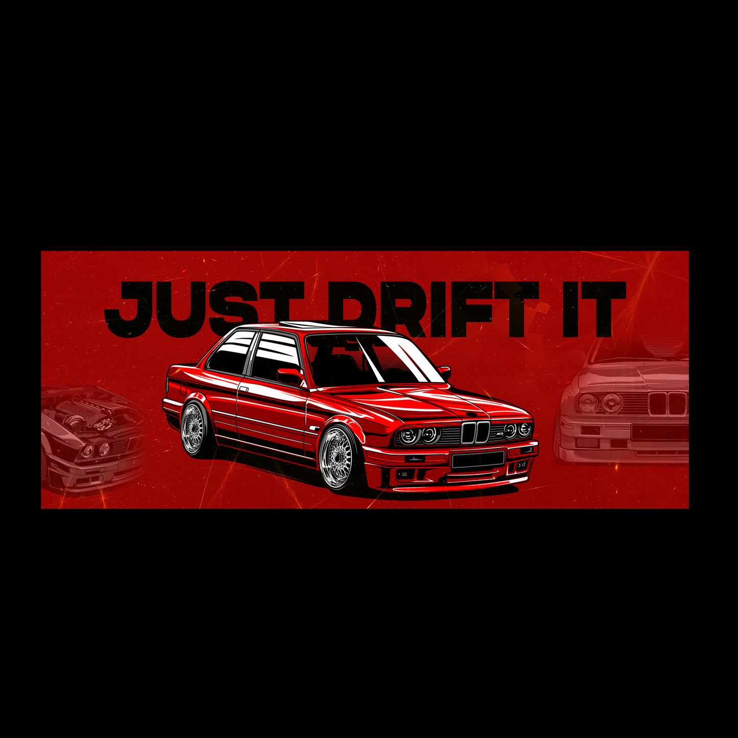 Sticker - JUST DRIFT IT BMW E30