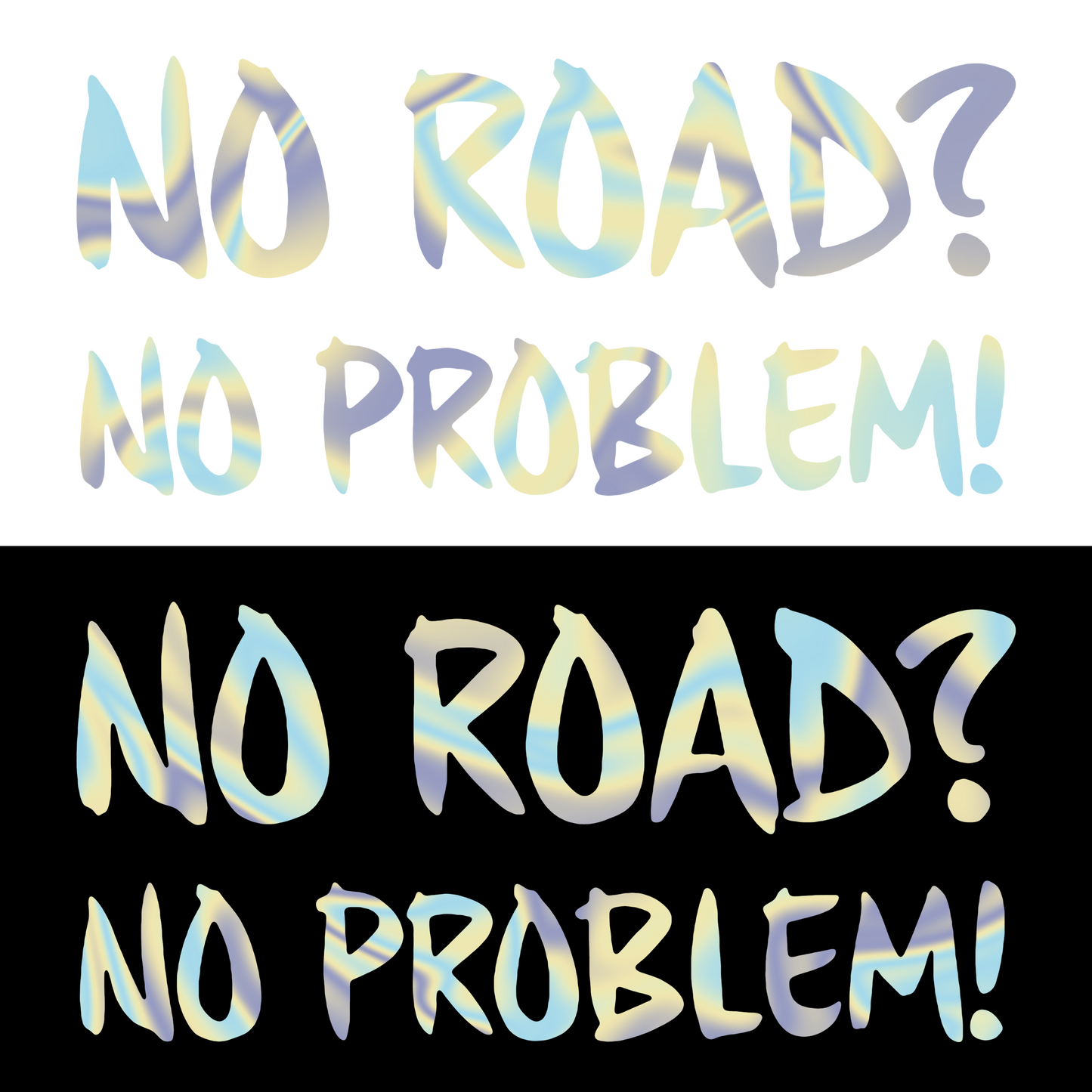 Sticker - NO ROAD NO PROBLEM 2