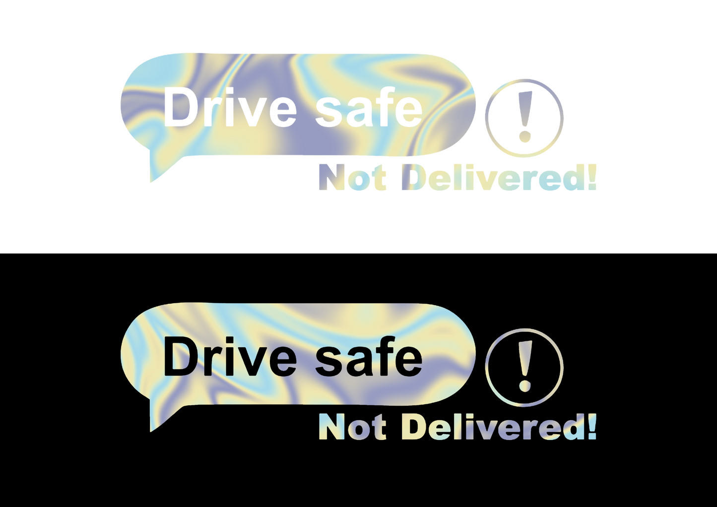Sticker - DRIVE SAFE NOT DELIVERED