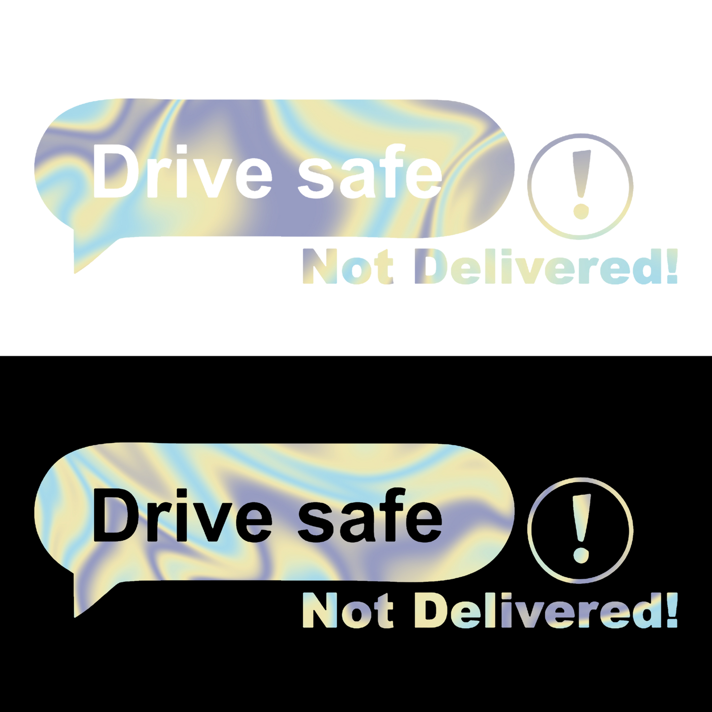 Sticker - DRIVE SAFE NOT DELIVERED