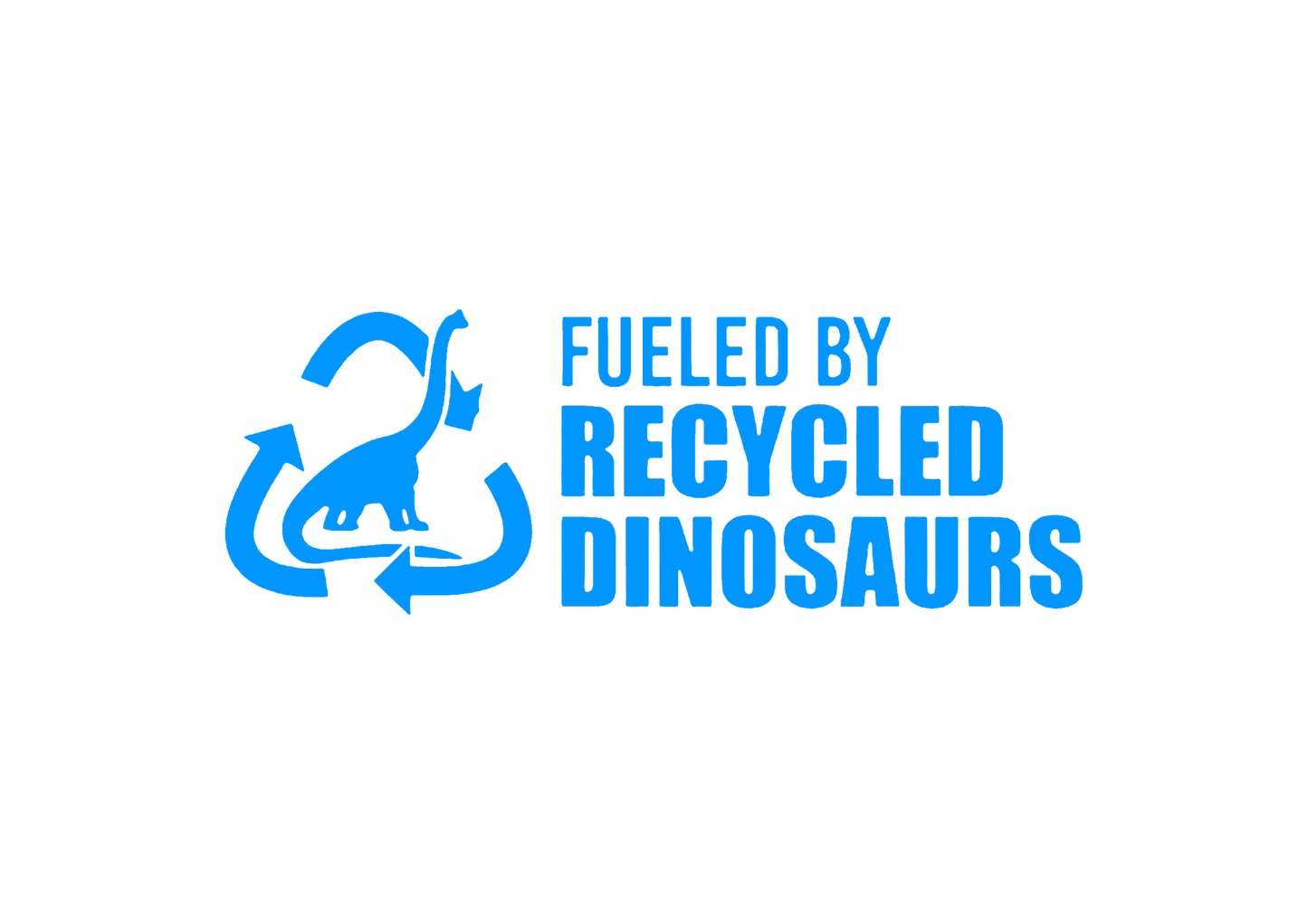 Sticker - FUELED BY RECYCLED DINOSAURS