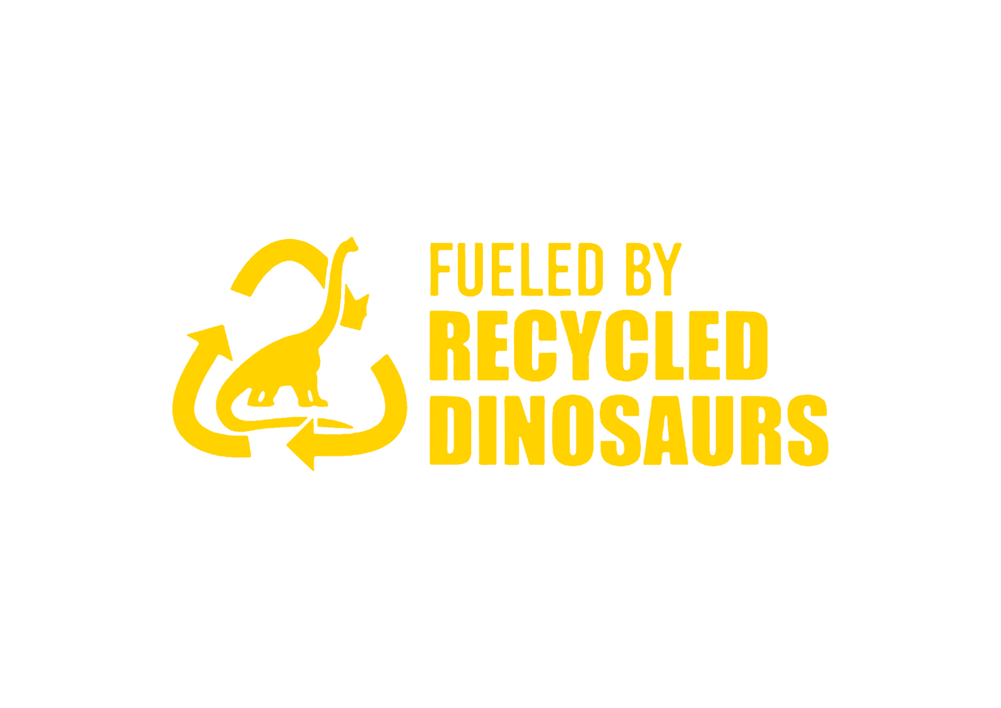 Sticker - FUELED BY RECYCLED DINOSAURS