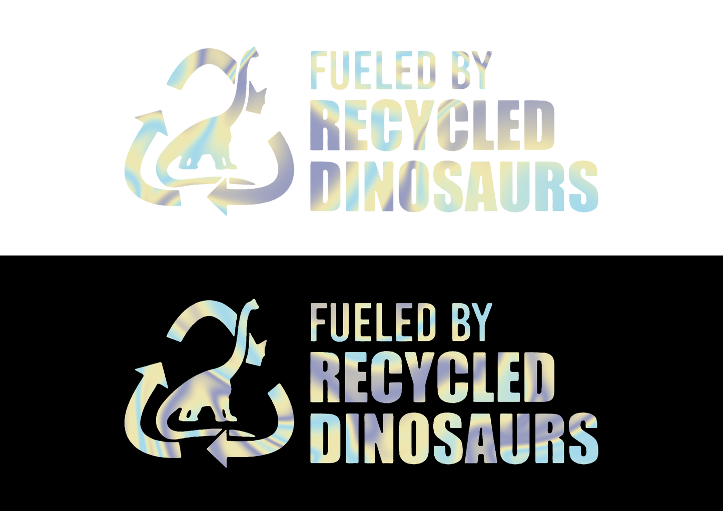 Sticker - FUELED BY RECYCLED DINOSAURS