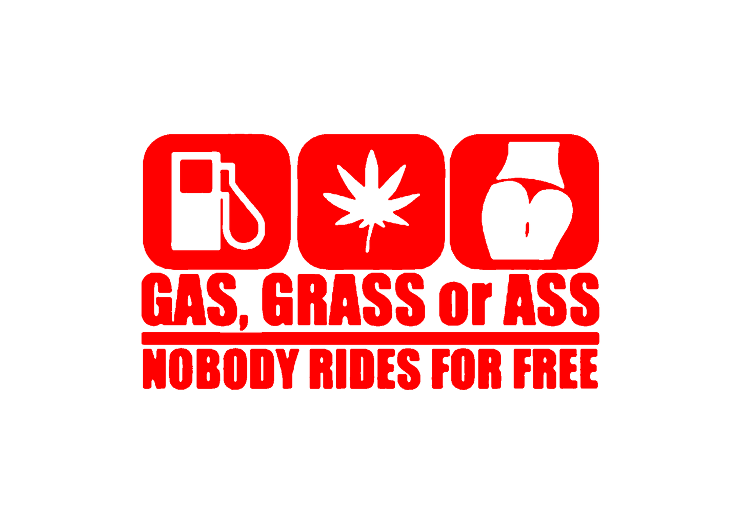Sticker - GAS, GRASS OR ASS