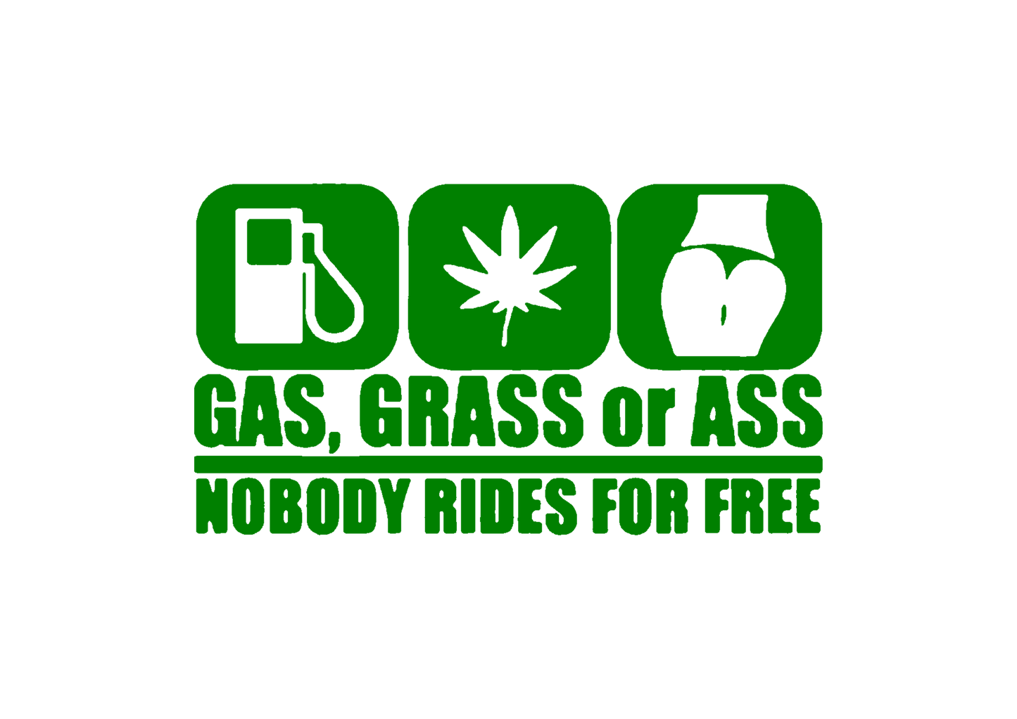 Sticker - GAS, GRASS OR ASS