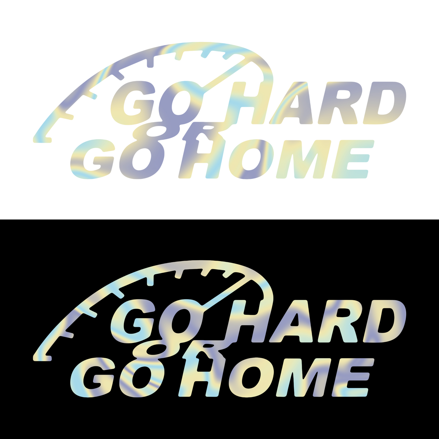 Sticker - GO HARD OR GO HOME