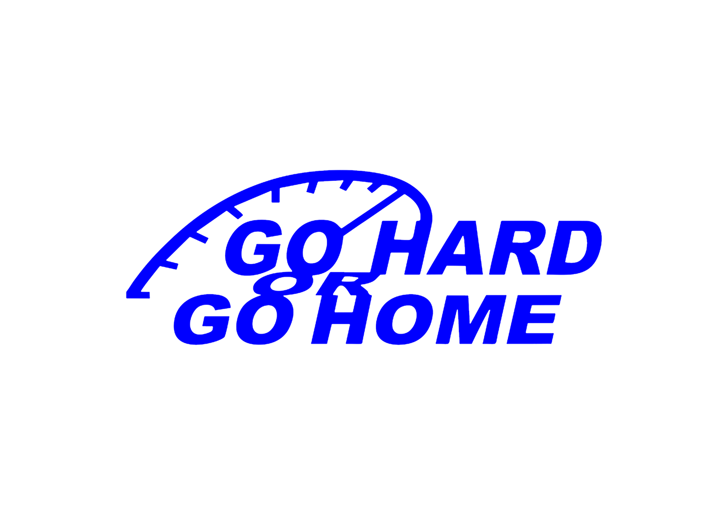 Sticker - GO HARD OR GO HOME
