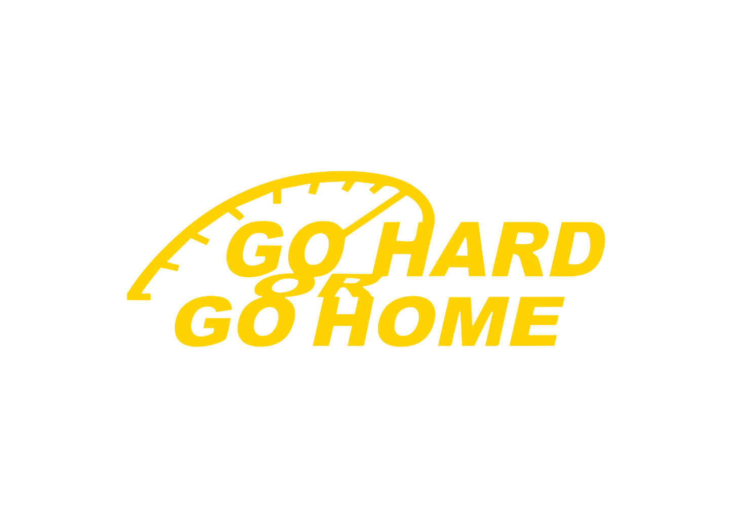 Sticker - GO HARD OR GO HOME
