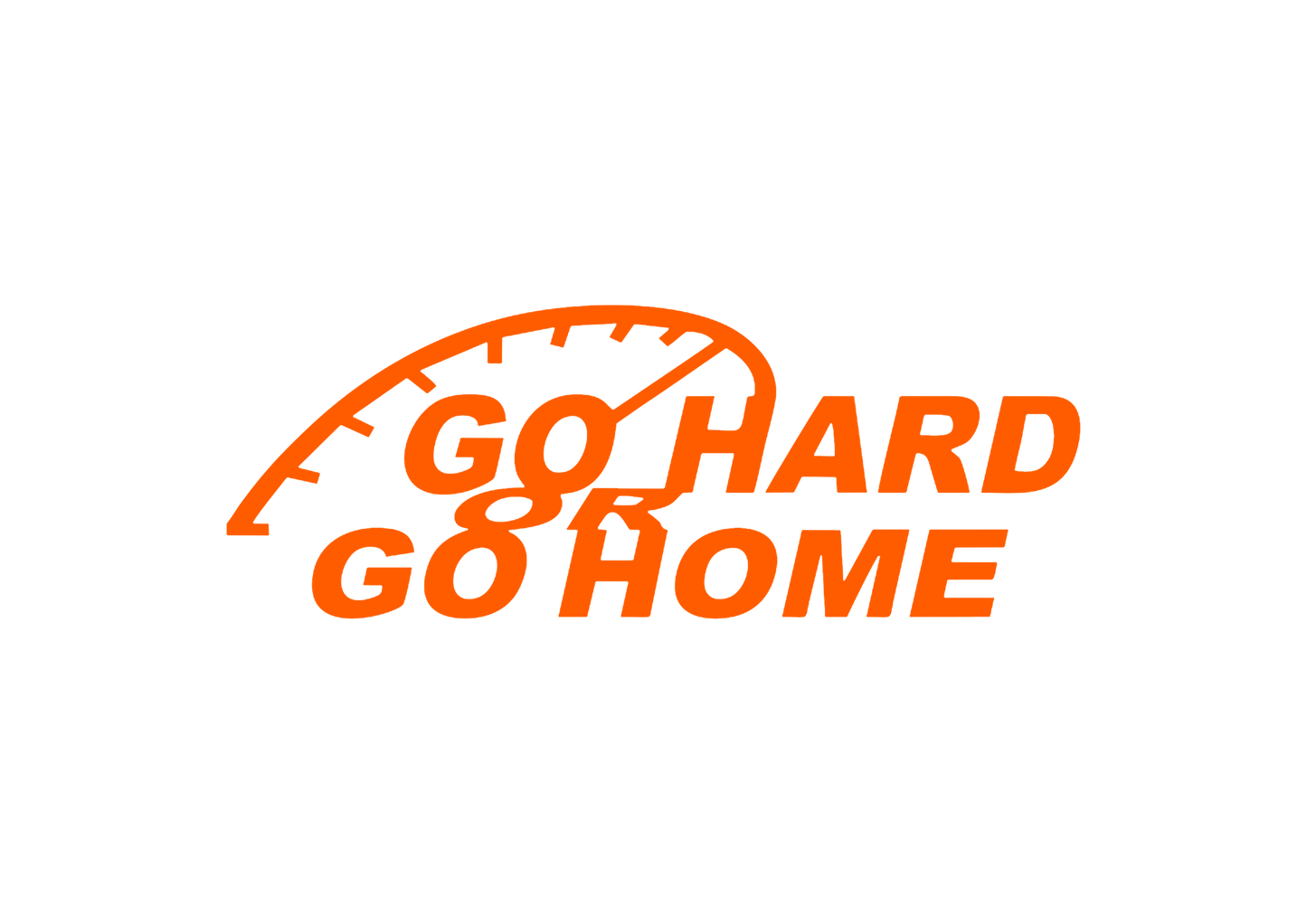 Sticker - GO HARD OR GO HOME