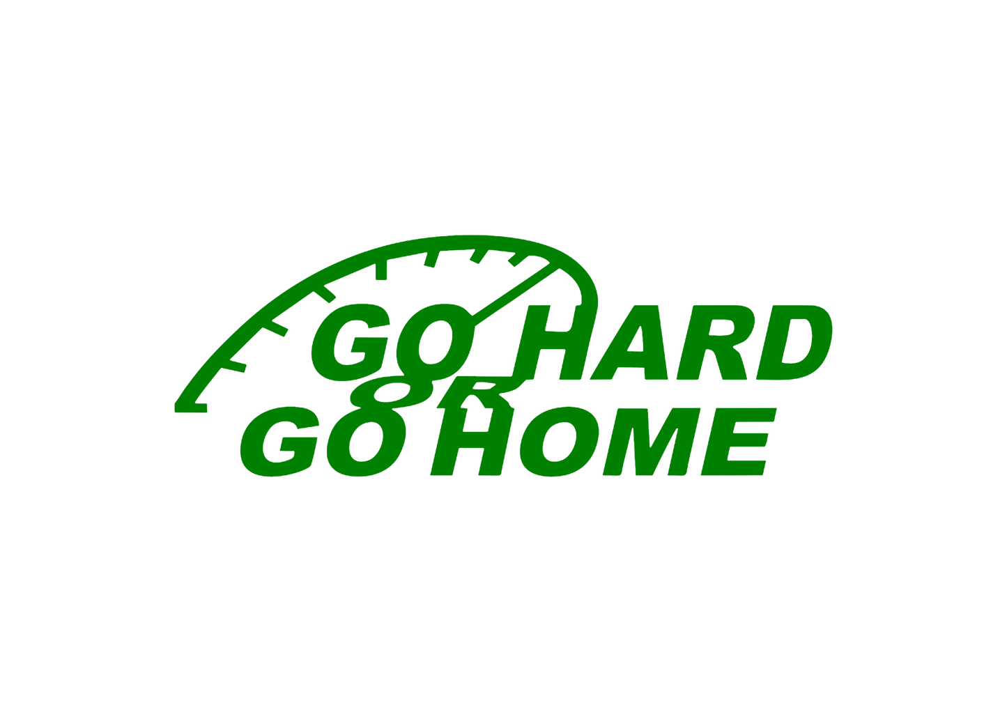 Sticker - GO HARD OR GO HOME