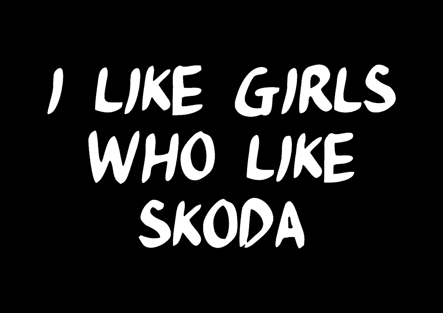 Sticker - I LIKE GIRLS WHO LIKE SKODA