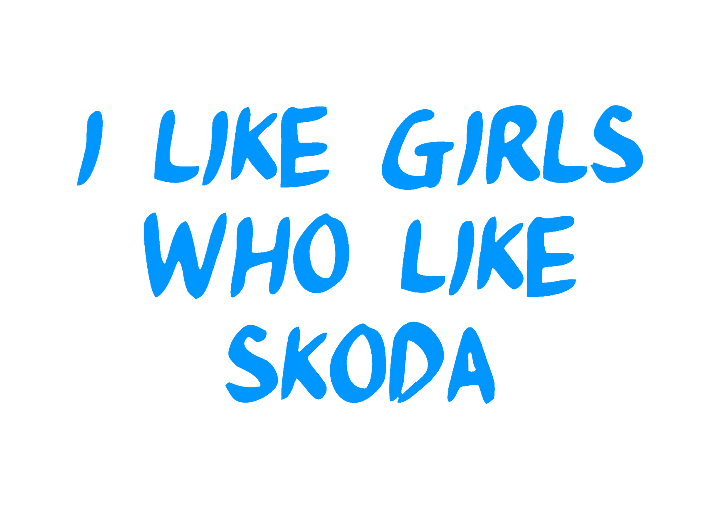 Sticker - I LIKE GIRLS WHO LIKE SKODA