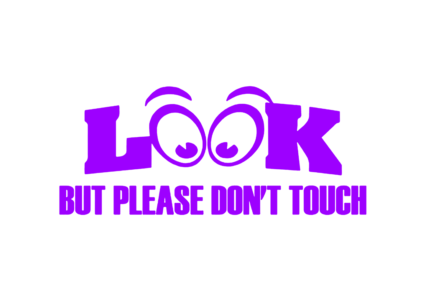 Sticker - LOOK BUT PLEASE DON'T TOUCH