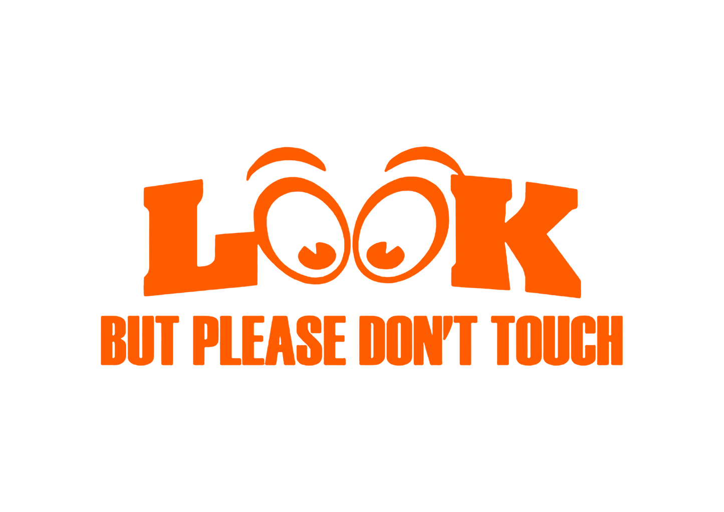 Sticker - LOOK BUT PLEASE DON'T TOUCH