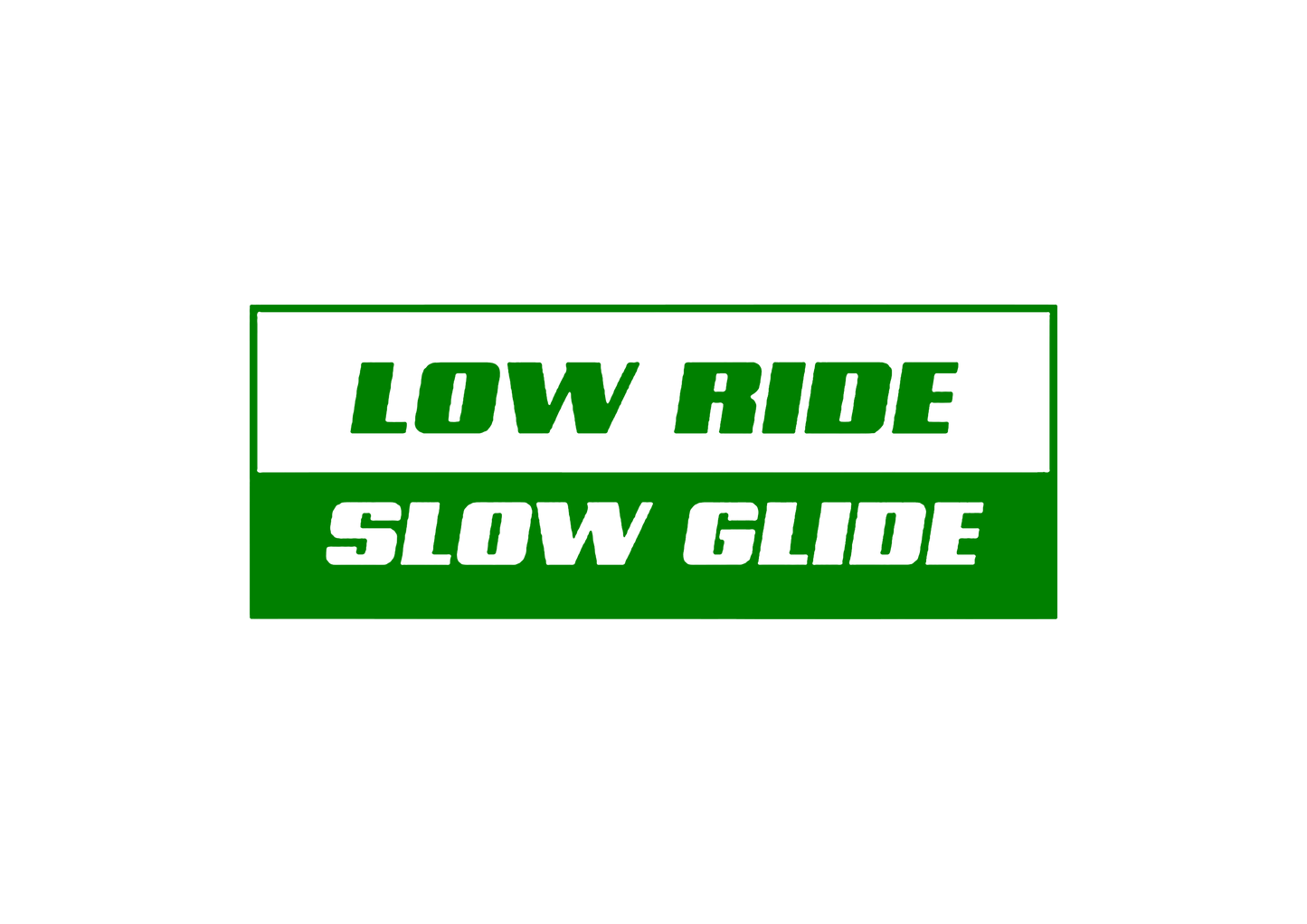 Sticker - LOW RIDE SLOW GLIDE