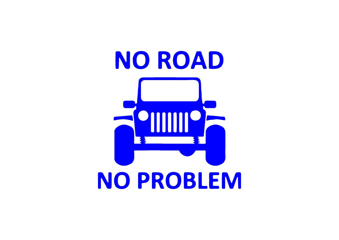 Sticker - NO ROAD NO PROBLEM