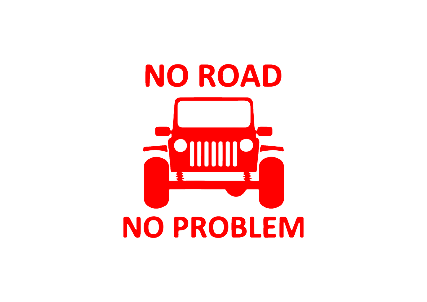 Sticker - NO ROAD NO PROBLEM