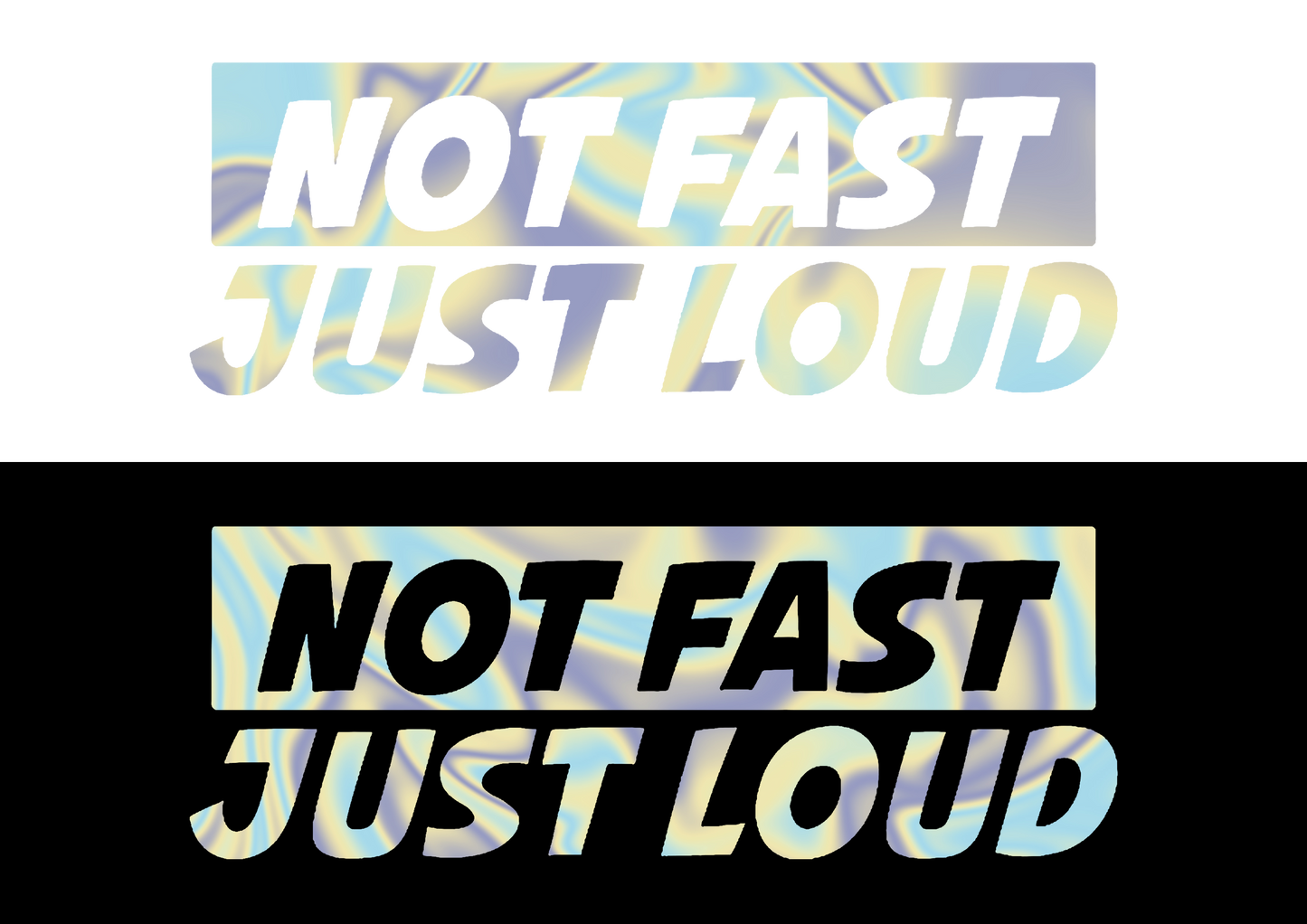 Sticker - NOT FAST JUST LOUD