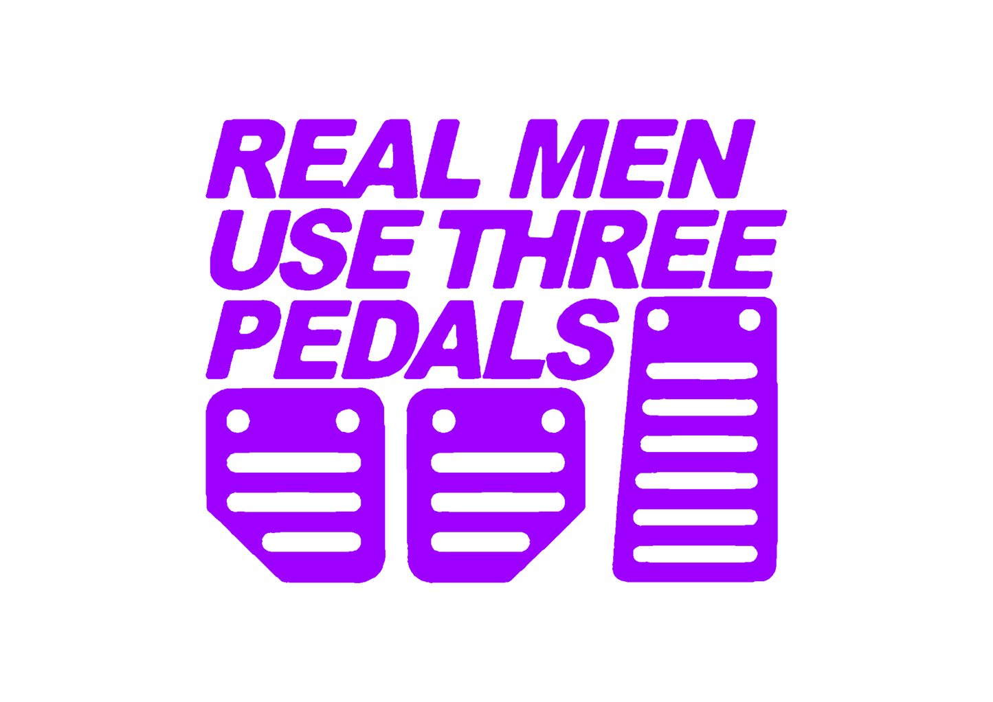 Sticker - REAL MEN USE 3 PEDALS