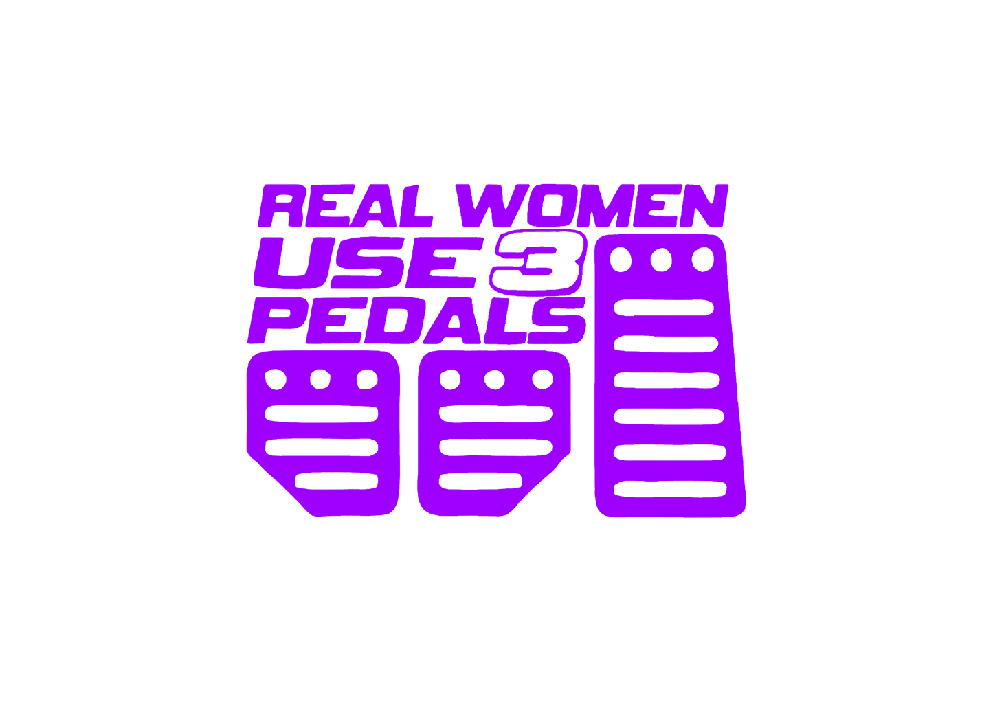 Sticker - REAL WOMEN USE 3 PEDALS