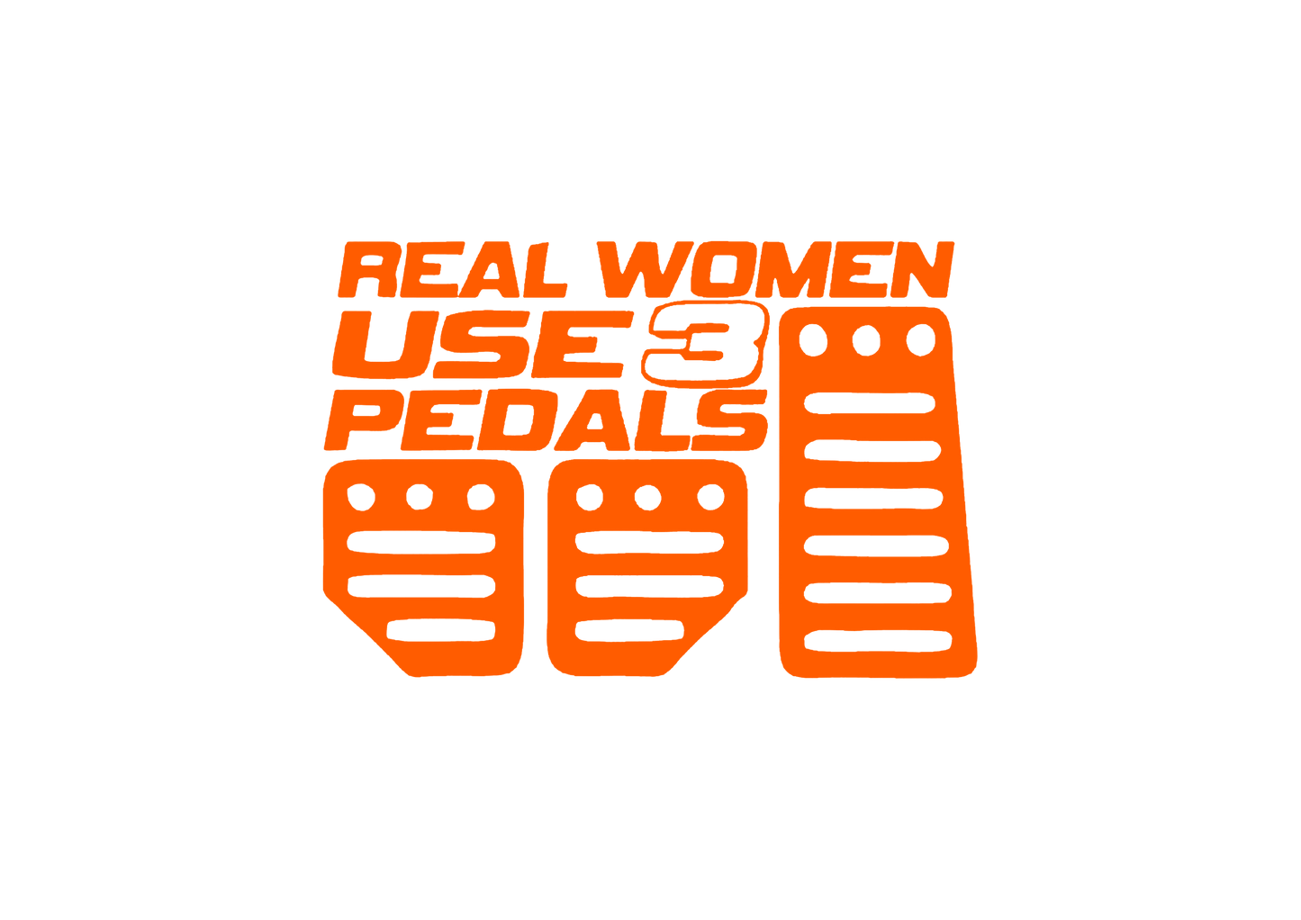 Sticker - REAL WOMEN USE 3 PEDALS