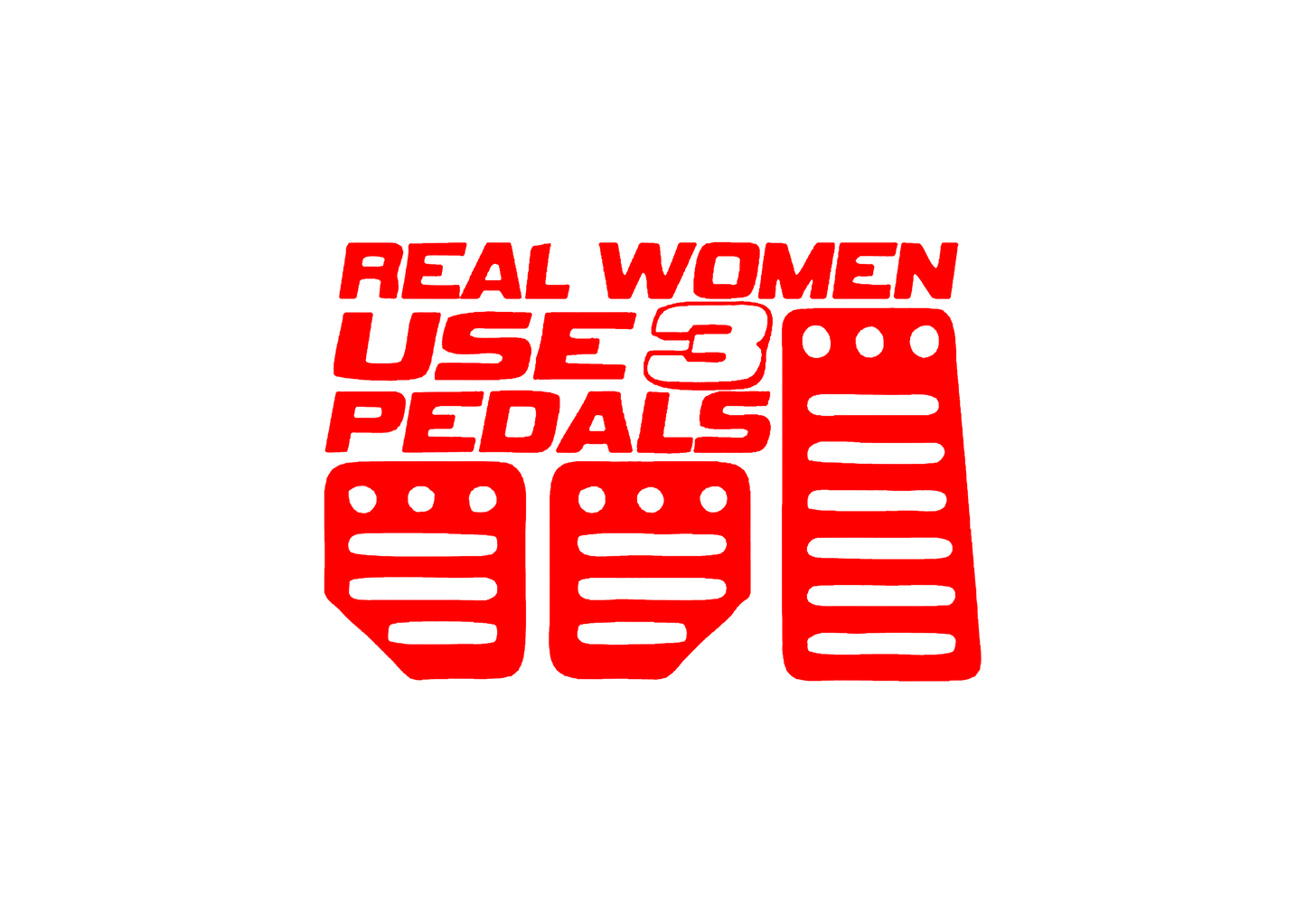 Sticker - REAL WOMEN USE 3 PEDALS