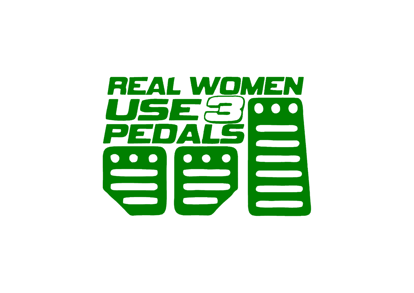 Sticker - REAL WOMEN USE 3 PEDALS
