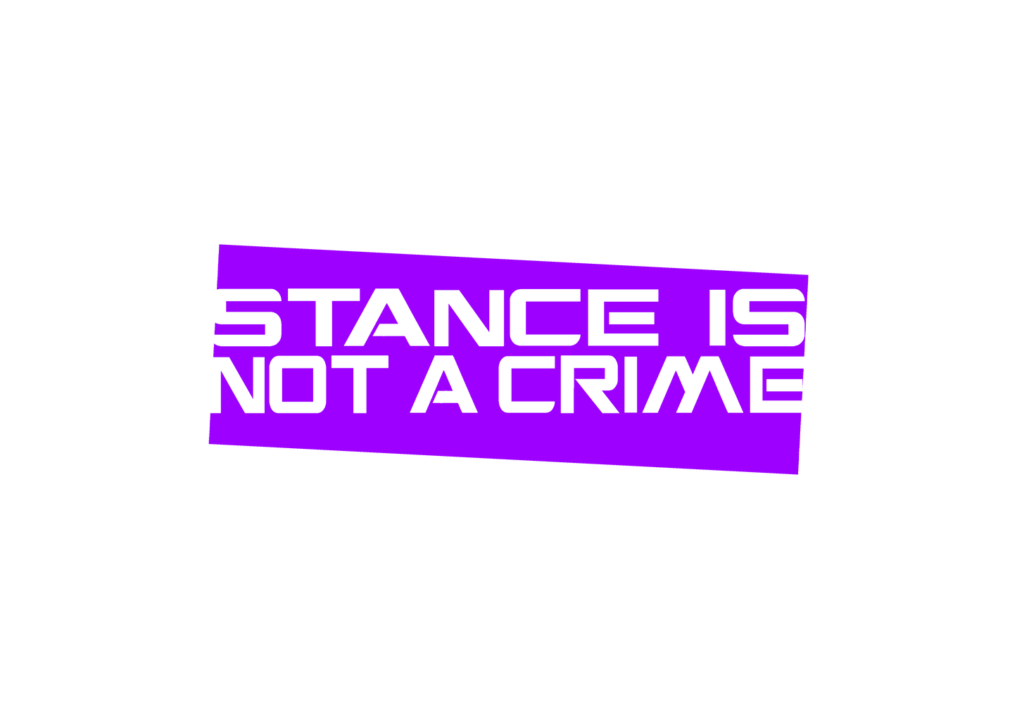 Sticker - STANCE IS NOT A CRIME