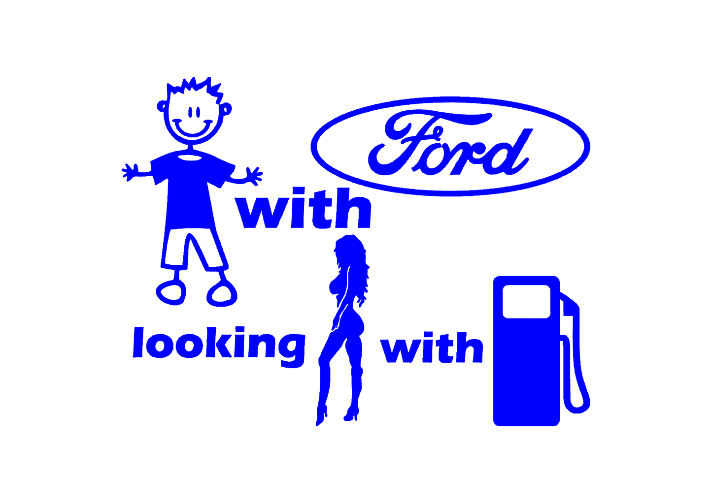 Sticker - BOY WITH FORD LOOKING FOR GIRL WITH FUEL
