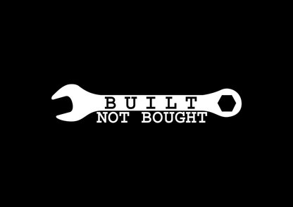 Sticker - BUILT NOT BOUGHT