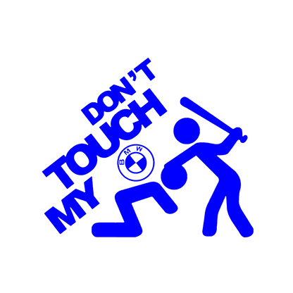 Sticker - DON'T TOUCH MY BMW