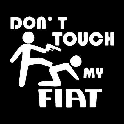 Sticker - DON'T TOUCH MY FIAT