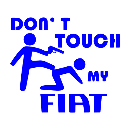 Sticker - DON'T TOUCH MY FIAT