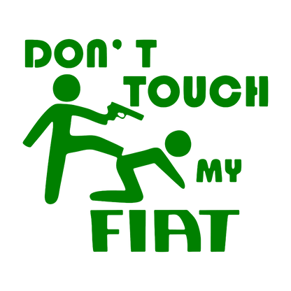 Sticker - DON'T TOUCH MY FIAT