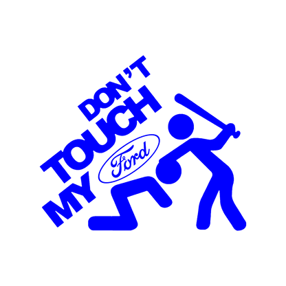 Sticker - DON'T TOUCH MY FORD