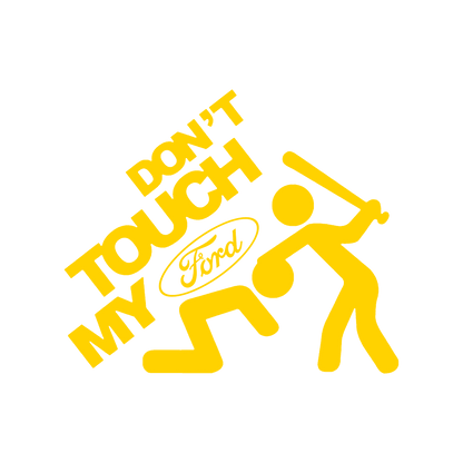 Sticker - DON'T TOUCH MY FORD