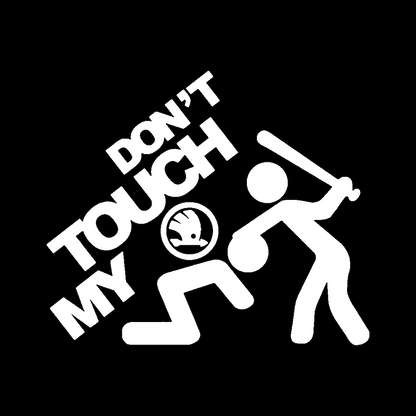 Sticker - DON'T TOUCH MY SKODA 2