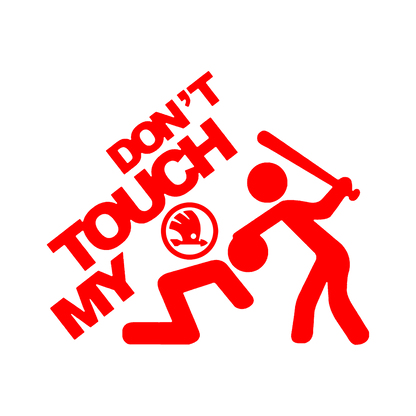 Sticker - DON'T TOUCH MY SKODA 2