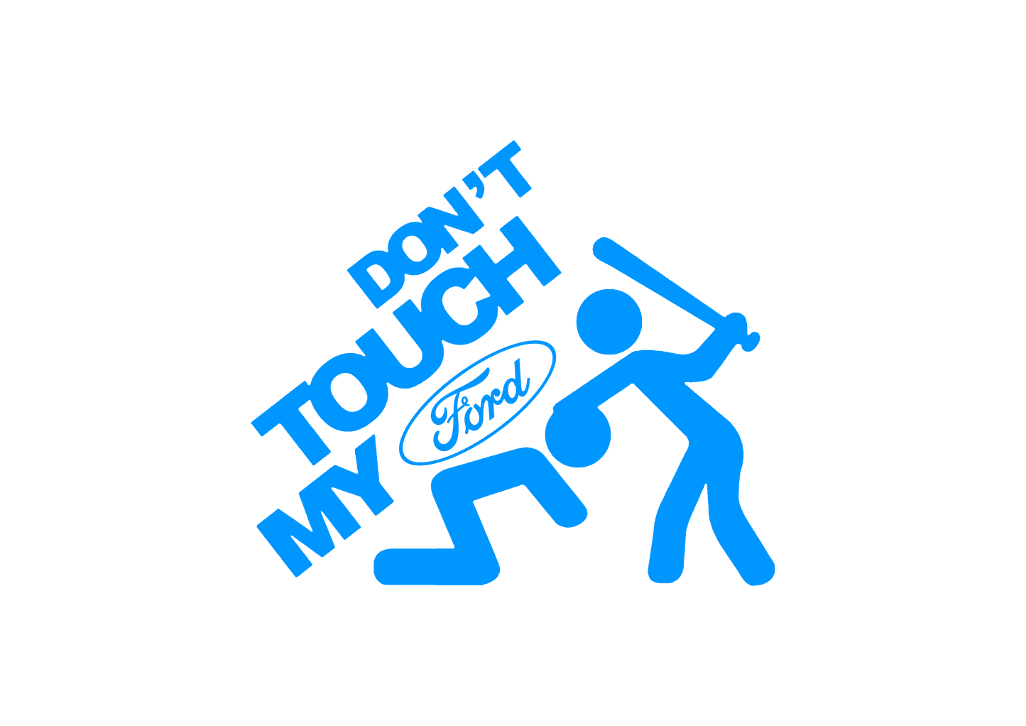 Sticker - DON'T TOUCH MY FORD