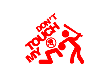 Sticker - DON'T TOUCH MY SKODA