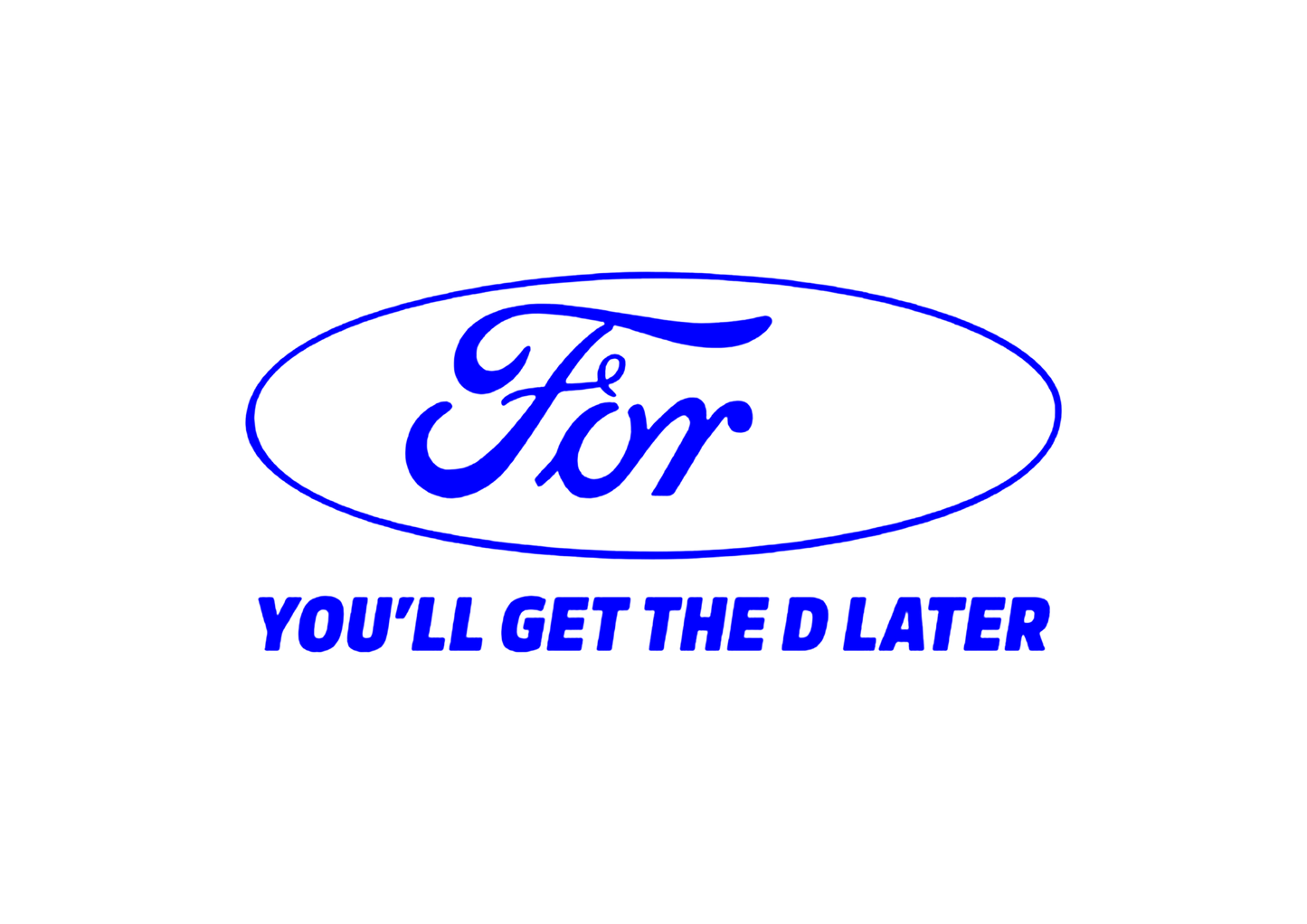 Sticker - YOU WILL GET THE D LATER