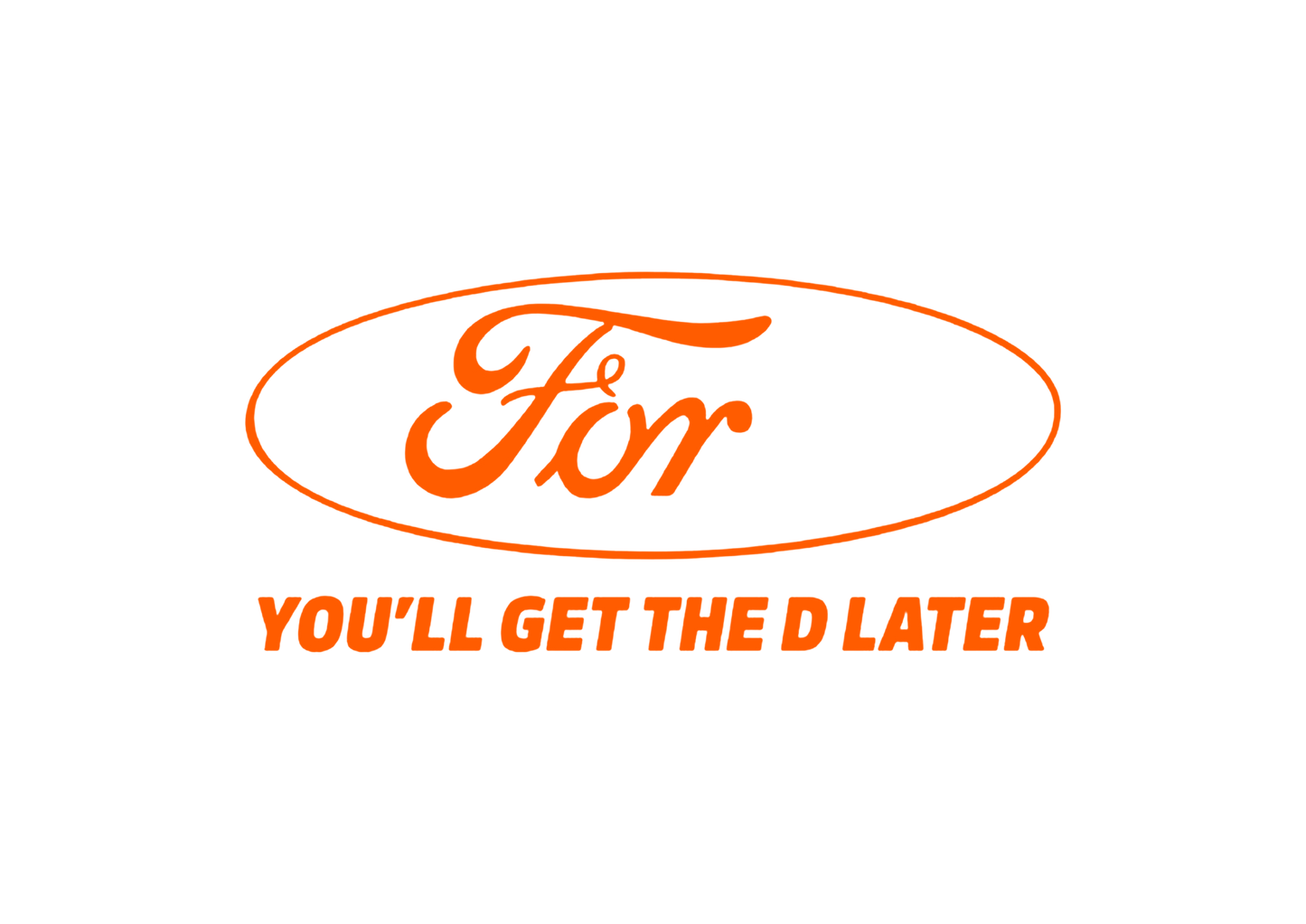 Sticker - YOU WILL GET THE D LATER
