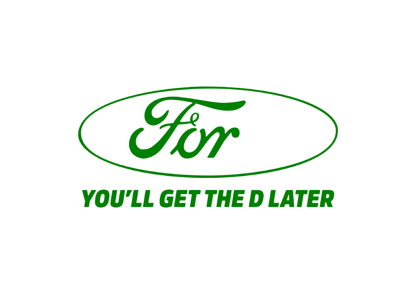 Sticker - YOU WILL GET THE D LATER
