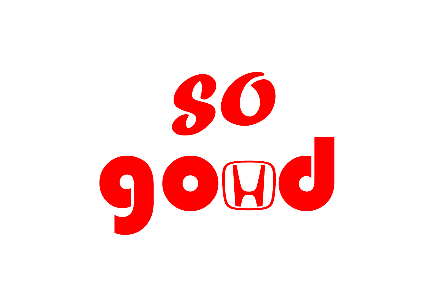 Sticker - HONDA SO GOOD