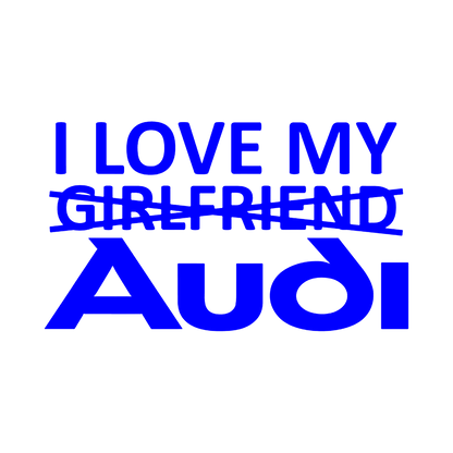 Sticker - I LOVE MY -GIRLFRIEND- AUDI