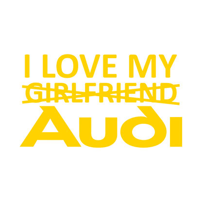 Sticker - I LOVE MY -GIRLFRIEND- AUDI