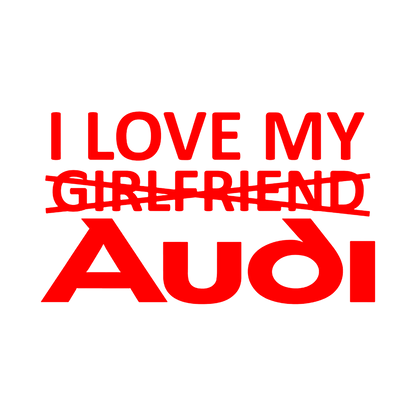Sticker - I LOVE MY -GIRLFRIEND- AUDI