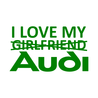 Sticker - I LOVE MY -GIRLFRIEND- AUDI